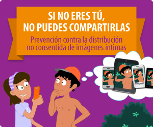 Si no eres tú, no pues compartirlas - Prevención contra la distribución no consentida de imágenes íntimas